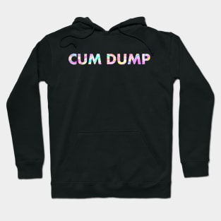 CUM DUMP Hoodie